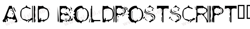 Acid BoldPostscript字体转换